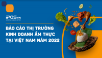 Báo cáo thị trường Kinh doanh ẩm thực tại Việt Nam năm 2022 (iPOS.vn, 01/2023)